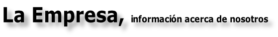 La Empresa, información acerca de nosotros
